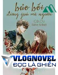 Bảo Bối Đừng Quá Mê Người