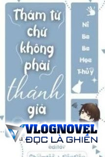 Thám Tử Chứ Không Phải Thánh Giả Gái