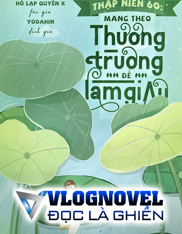 Thập Niên 60: Mang Theo Siêu Thị Để Làm Giàu