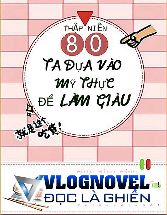 Thập Niên 80: Ta Dựa Vào Mỹ Thực Để Làm Giàu
