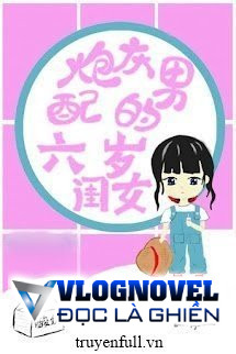 Con Gái Sáu Tuổi Của Nam Phụ