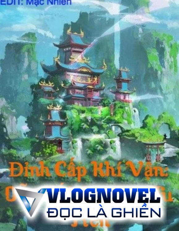 Đỉnh Cấp Khí Vận: Dẫn Dắt Gia Tộc Tu Tiên (Dịch)