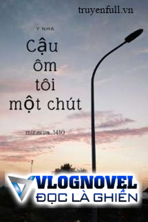 Cậu Ôm Tôi Một Chút