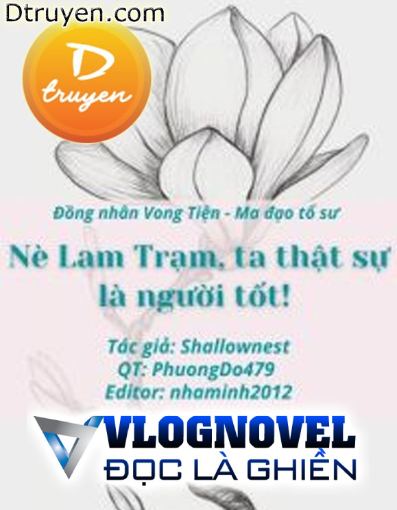 Nè Lam Trạm, Ta Thật Sự Là Người Tốt