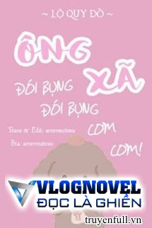 Ông Xã, Đói Bụng, Đói Bụng, Cơm Cơm