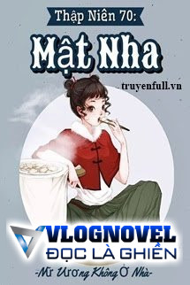 Thập Niên 70: Mật Nha