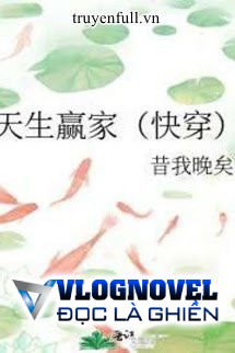 Xuyên Nhanh: Trời Sinh Người Thắng