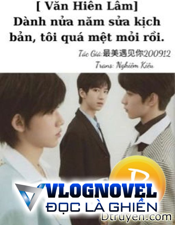 Dành Nửa Năm Sửa Kịch Bản, Tối Quá Mệt Mỏi Rồi