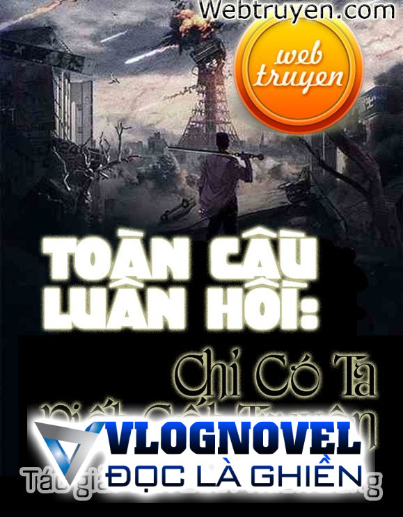 Toàn Cầu Luân Hồi: Chỉ Có Ta Biết Cốt Truyện