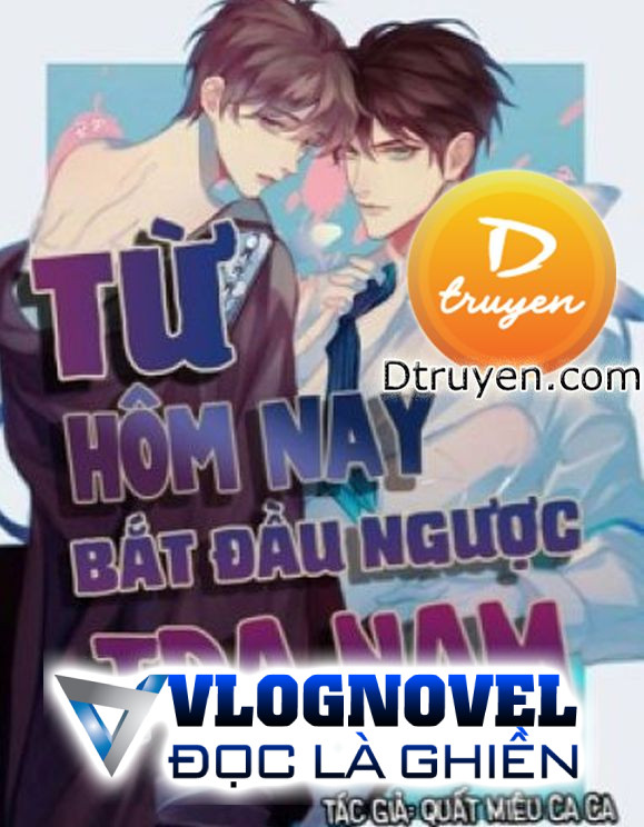 Từ Hôm Nay Bắt Đầu Ngược Tra Nam