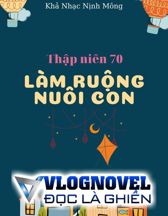 Thập Niên 70: Làm Ruộng Nuôi Con
