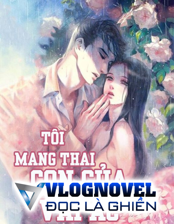 Tôi Mang Thai Con Của Vai Ác