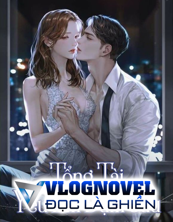 Tổng Tài Yêu Em Đậm Sâu
