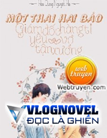 Một Thai Hai Bảo: Giám Đốc Hàng Tỉ Yêu Vợ Tận Xương