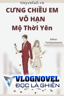 Cưng Chiều Em Vô Hạn - Mộ Thời Yên