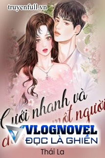 Cưới Nhanh Và Chỉ Sủng Một Người