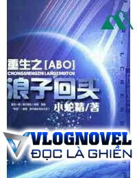 Trọng Sinh Chi Lãng Tử Quay Đầu