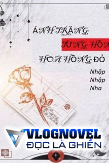 Ánh Trăng Từng Hôn Hoa Hồng Đỏ