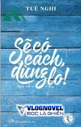 Sẽ Có Cách Đừng Lo