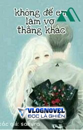Không Để Em Làm Vợ Thằng Khác