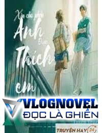 Xin Cho Phép Anh Được Thích Anh