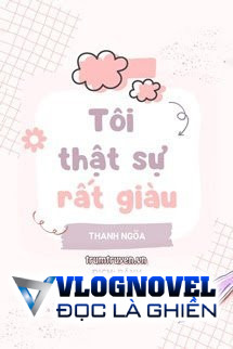 Tôi Thật Sự Rất Giàu