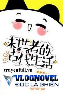 Từ Mạt Thế Xuyên Đến Cổ Đại Sinh Hoạt