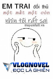 Em Trai Của Đối Thủ Một Mất Một Còn Nhìn Tôi Rất Sai