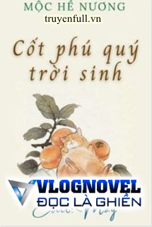 Trời Sinh Cốt Phú Quý