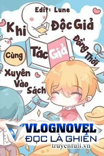 Khi Độc Giả Cùng Tác Giả Đồng Thời Xuyên Vào Sách