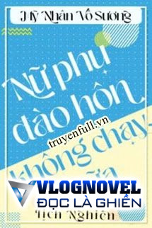 Đào Hôn Nữ Xứng Không Chạy Nữa