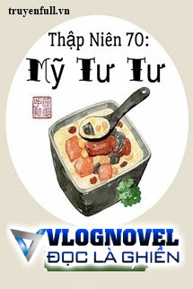 Thập Niên 70: Mỹ Tư Tư