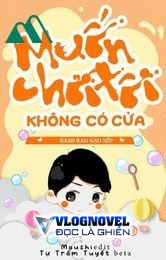 Muốn Chơi Tôi Không Có Cửa