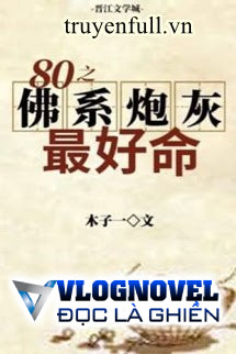 Xuyên Thành Pháo Hôi Phật Hệ Tốt Số Nhất