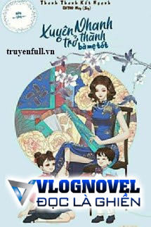 Xuyên Nhanh Trở Thành Bà Mẹ Tốt