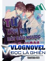 Từ Hôm Nay Bắt Đầu Ngược Tra Nam