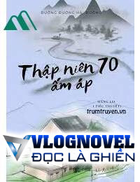 Thập Niên 70 Ấm Áp