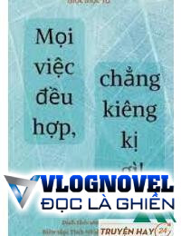 Mọi Việc Đều Hợp Chẳng Kiêng Kị Gì!
