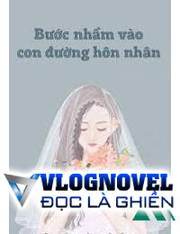 Bước Nhầm Vào Con Đường Hôn Nhân