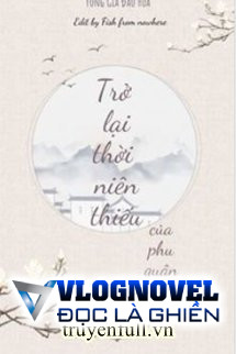 Trở Lại Thời Niên Thiếu Của Phu Quân