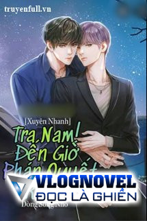 Tra Nam! Đến Giờ Phán Quyết Rồi!