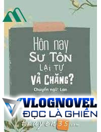 Hôm Nay Sư Tôn Lại Tự Vả Chăng