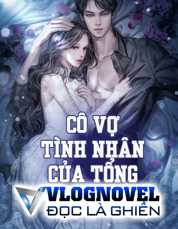 Cô Vợ Tình Nhân Của Tổng Giám Đốc