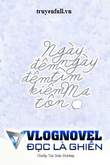 Ngày Ngày Đêm Đêm Tìm Kiếm Ma Tôn