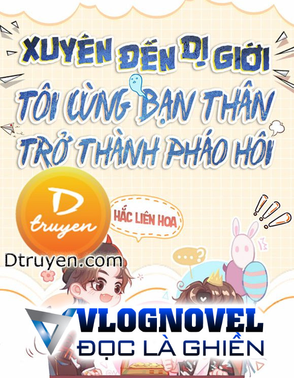Xuyên Đến Dị Giới, Tôi Cùng Bạn Thân Trở Thành Pháo Hôi