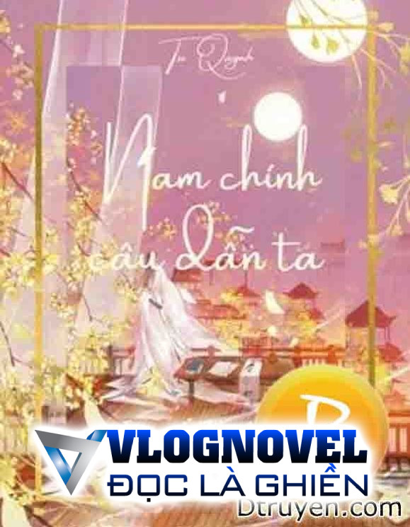 Nam Chính Câu Dẫn Ta
