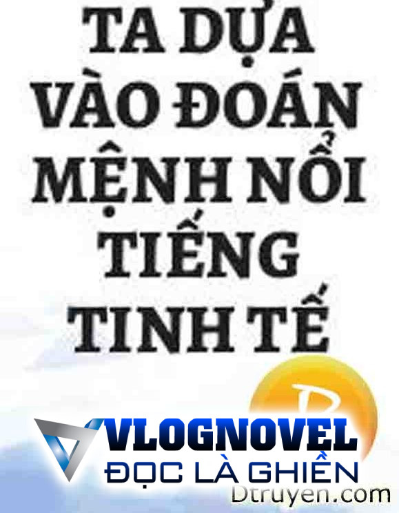 Nhờ Tài Đoán Mệnh, Tôi Nổi Tiếng Ở Tinh Tế