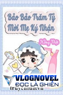 Bảo Bảo Trăm Tỷ Mời Mẹ Ký Nhận