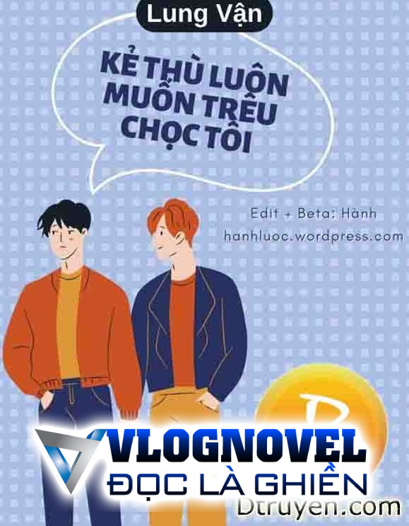 Kẻ Thù Luôn Muốn Trêu Chọc Tôi