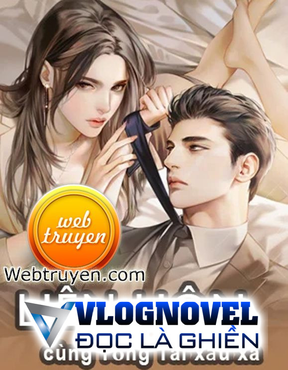 Liên Hôn Cùng Tổng Tài Xấu Xa